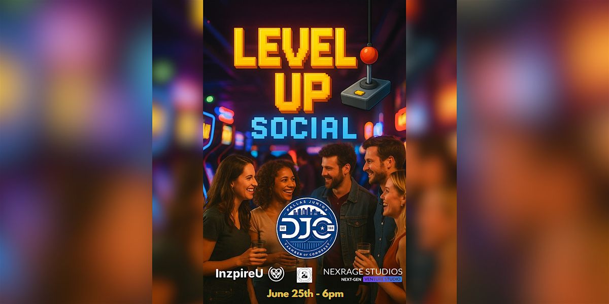 Level Up Social by DJC: Arcade + Networking Night for Young Professionals, 25 June | Event in Dallas | AllEvents