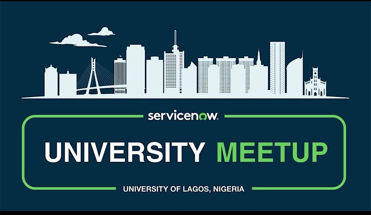 SERVICENOW UNIVERSITY MEETUP - UNILAG 2025, 25 June | Event in Lagos | AllEvents