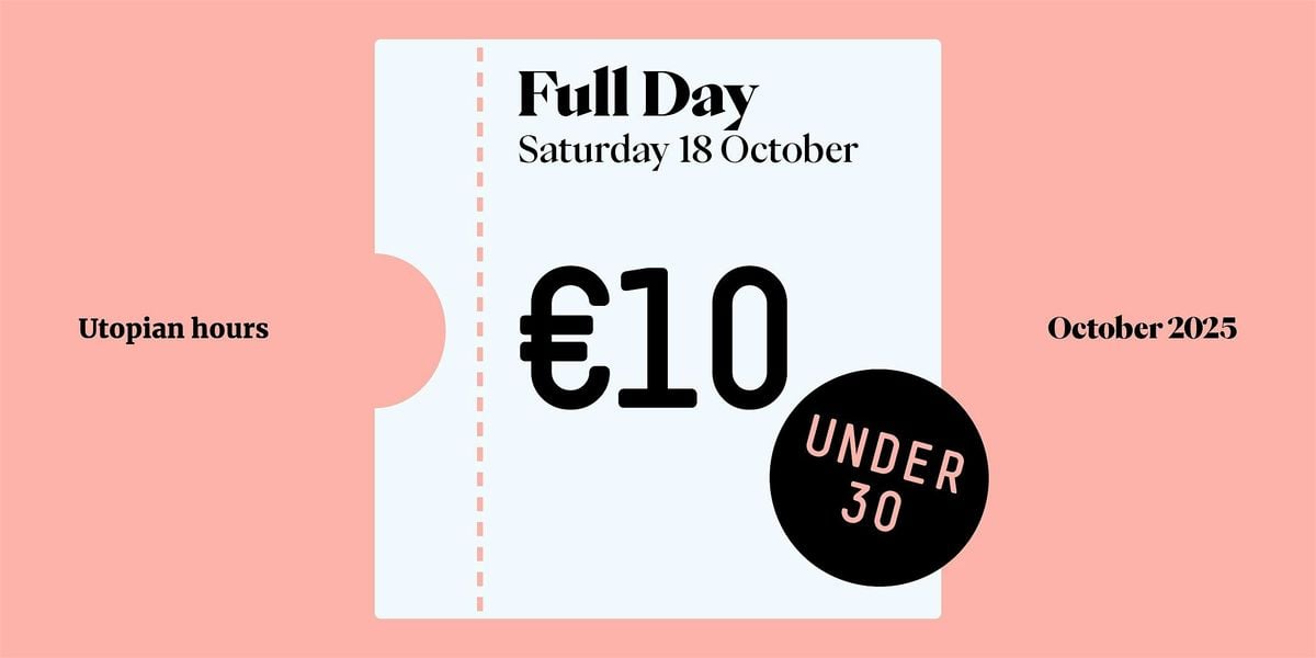 Utopian Hours 2025 Full Day - Saturday (Under 30), 18 October | Event in Torino | AllEvents