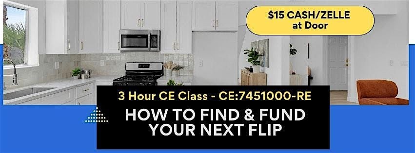 Realtor 3 Hr CE Class - How to Find & Fund Your NEXT Flip!, 9 July | Event in Las Vegas | AllEvents