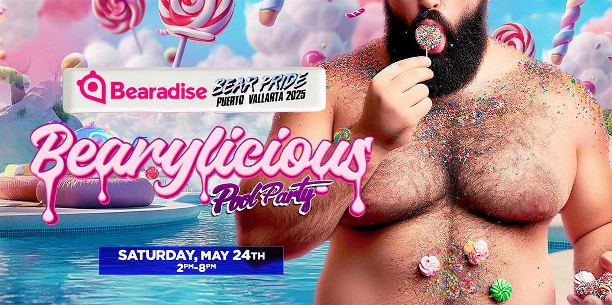 Bearylicious All-inclusive Pool Party, 24 May | Event in Puerto Vallarta | AllEvents