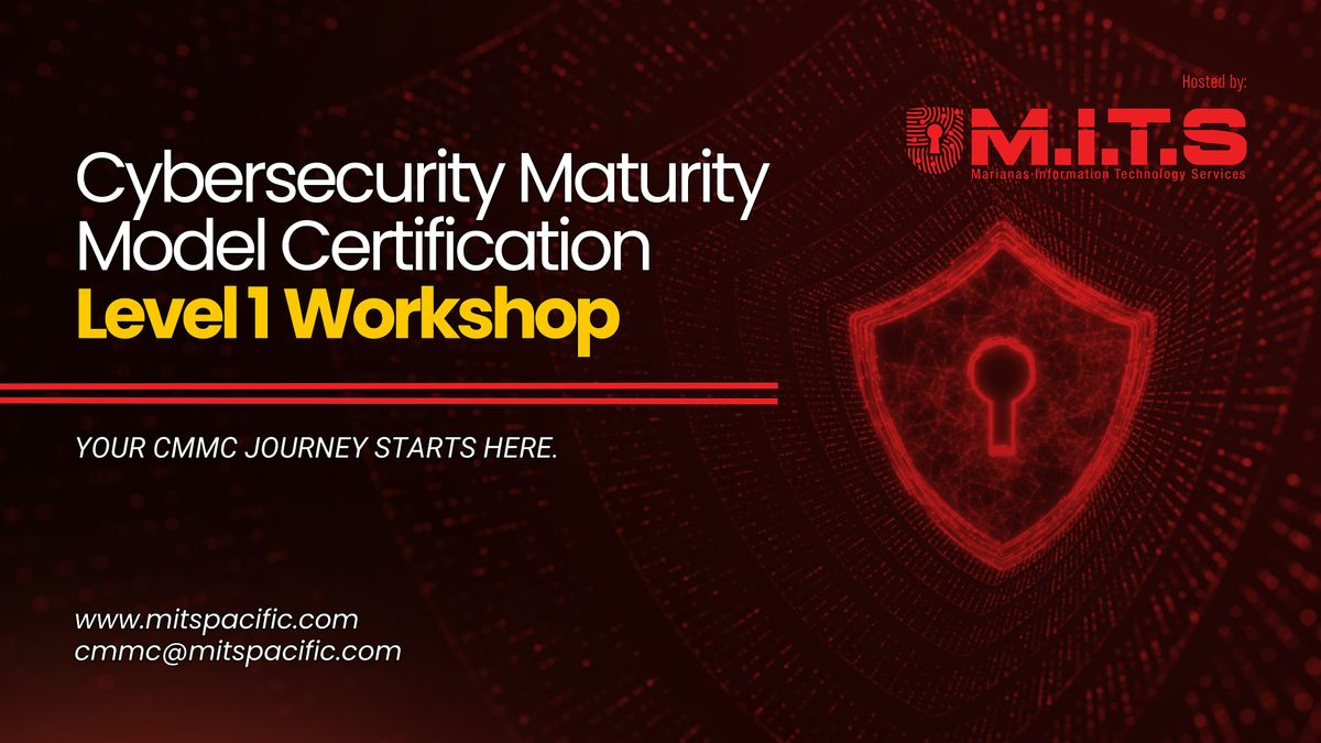 CMMC Level 1 Workshop by MITS Pacific | Event in Tamuning | AllEvents