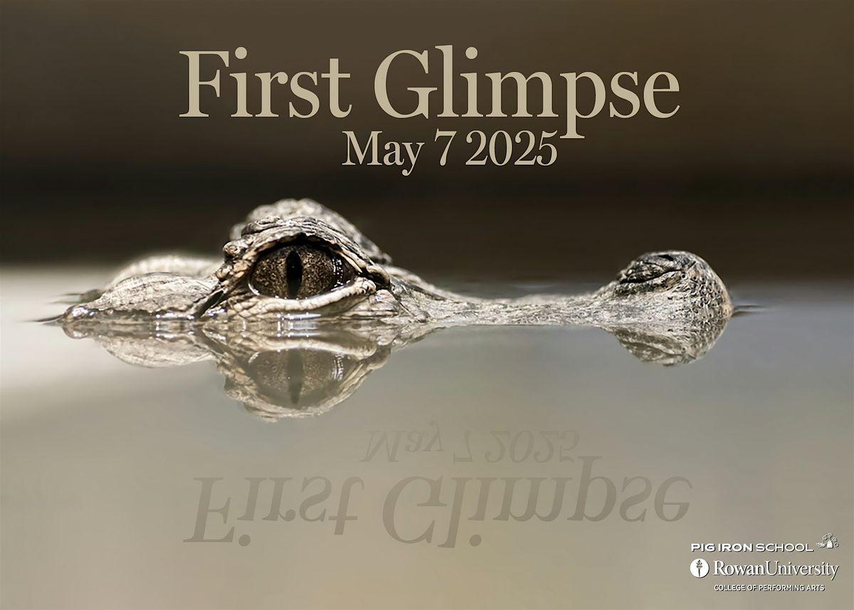 FIRST GLIMPSE: A Pig Iron School Production | Event in Philadelphia | AllEvents