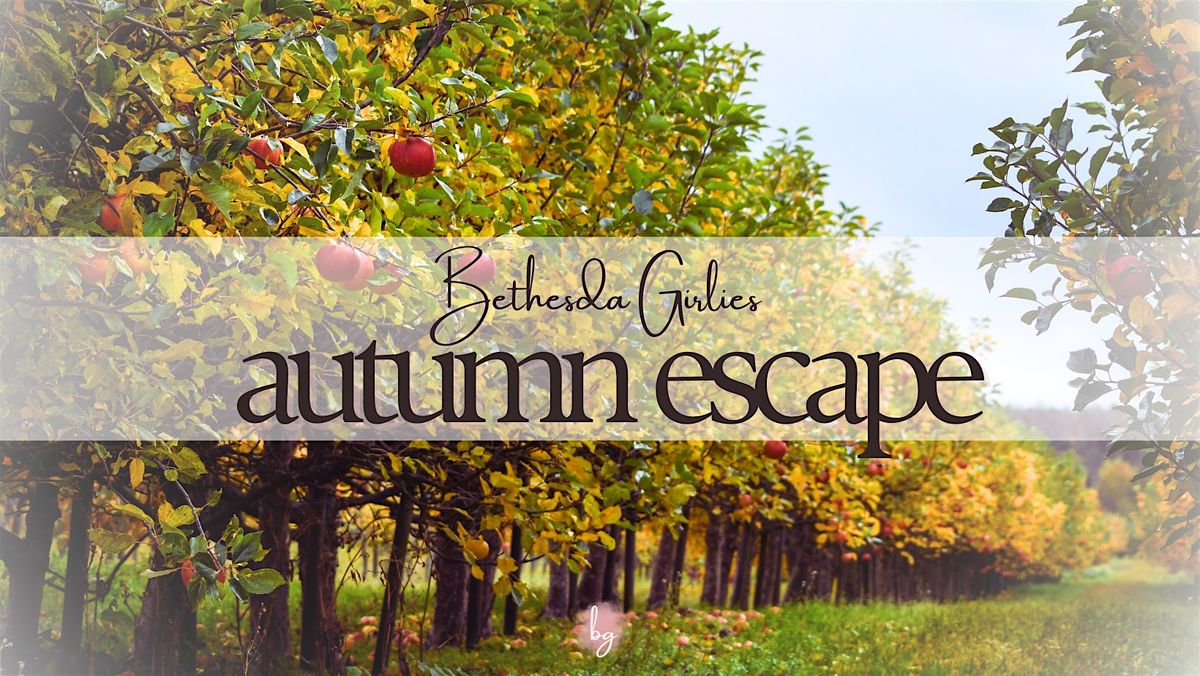 Bethesda Girlies Autumn Escape: Apple Picking & Cidery, 18 October | Event in Germantown | AllEvents