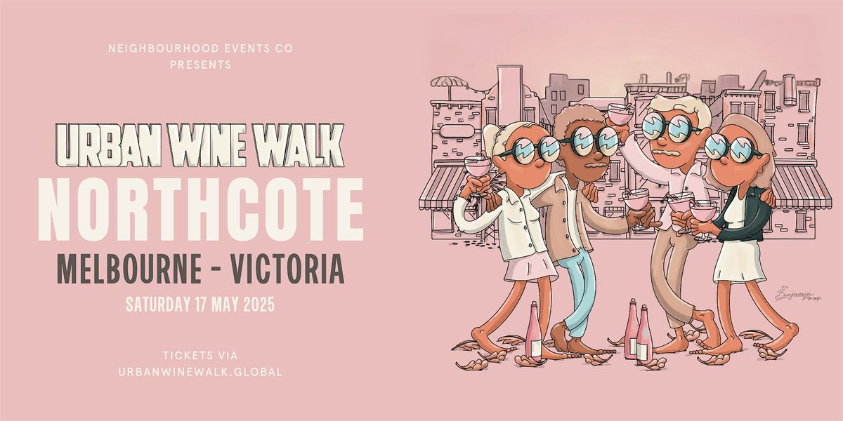 Urban Wine Walk // Northcote (VIC), 17 May | Event in Northcote | AllEvents
