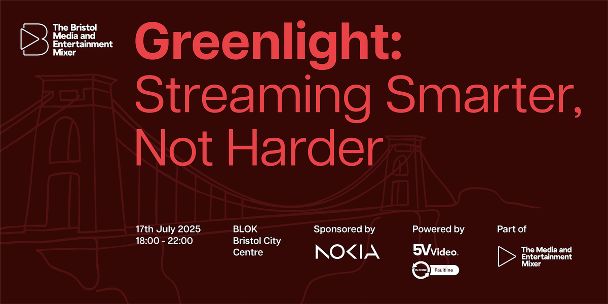 BMEM Presents Greenlight: Streaming Smarter, Not Harder, 17 July | Event in Bristol | AllEvents