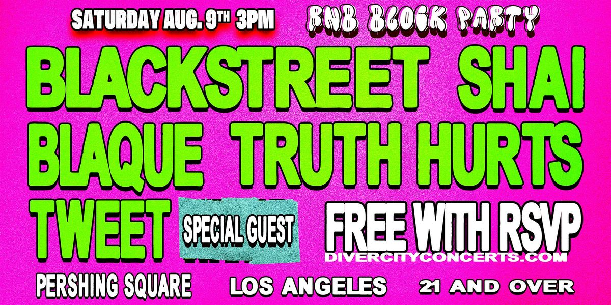 FREE RnB Block Party with Blackstreet Shai Blaque Tweet & More, 9 August | Event in Los Angeles | AllEvents