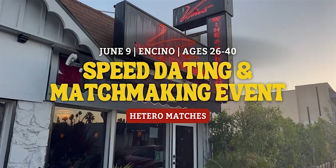 Speed Dating | Encino | Ages 26-40, 9 June | Event in Los Angeles | AllEvents