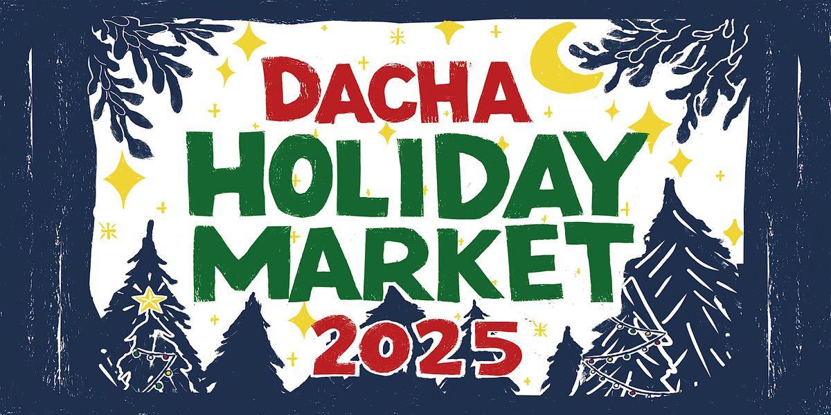 Dacha Holiday Market