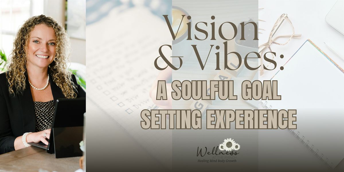 Vision & Vibes: A Soulful Goal Setting Experience, 12 December | Event in Acampo | AllEvents