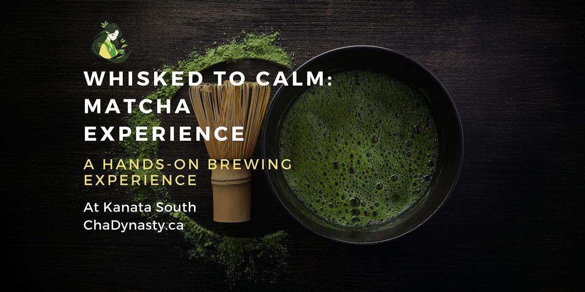 Whisked to Calm: More Than Matcha — Discover Song Dynasty Diancha | Event in Ottawa | AllEvents