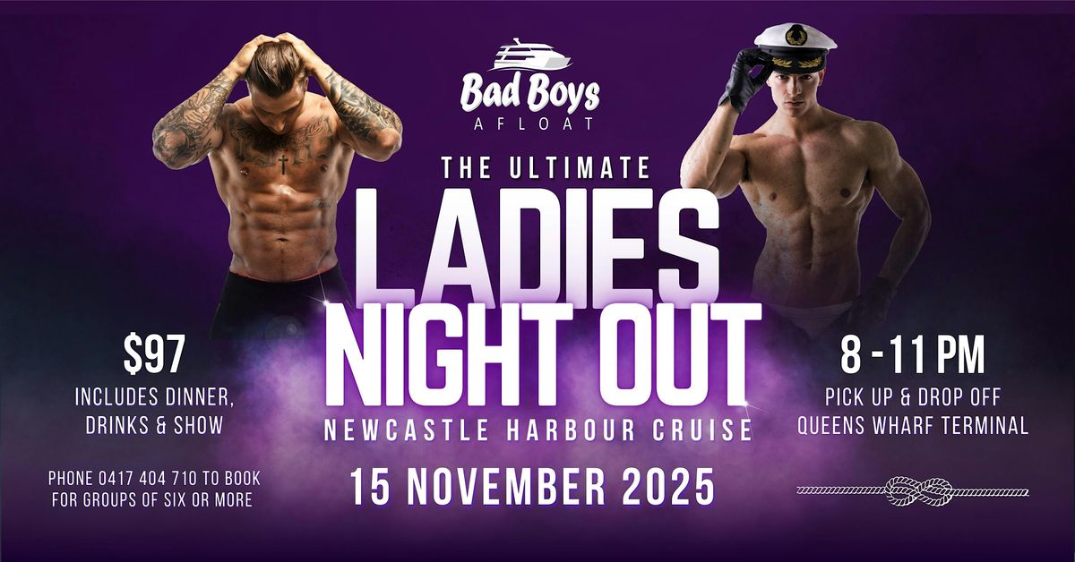 The ULTIMATE LADIES NIGHT OUT on Newcastle Harbour! Bad Boys Afloat, 15 November | Event in Newcastle | AllEvents