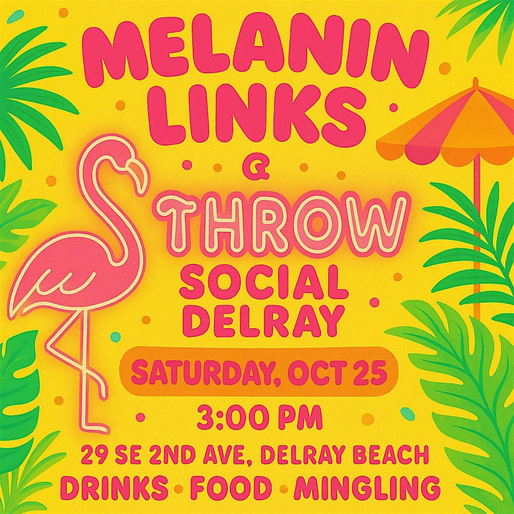 MELANIN LINKS x THROW SOCIAL, 25 October | Event in Delray Beach | AllEvents