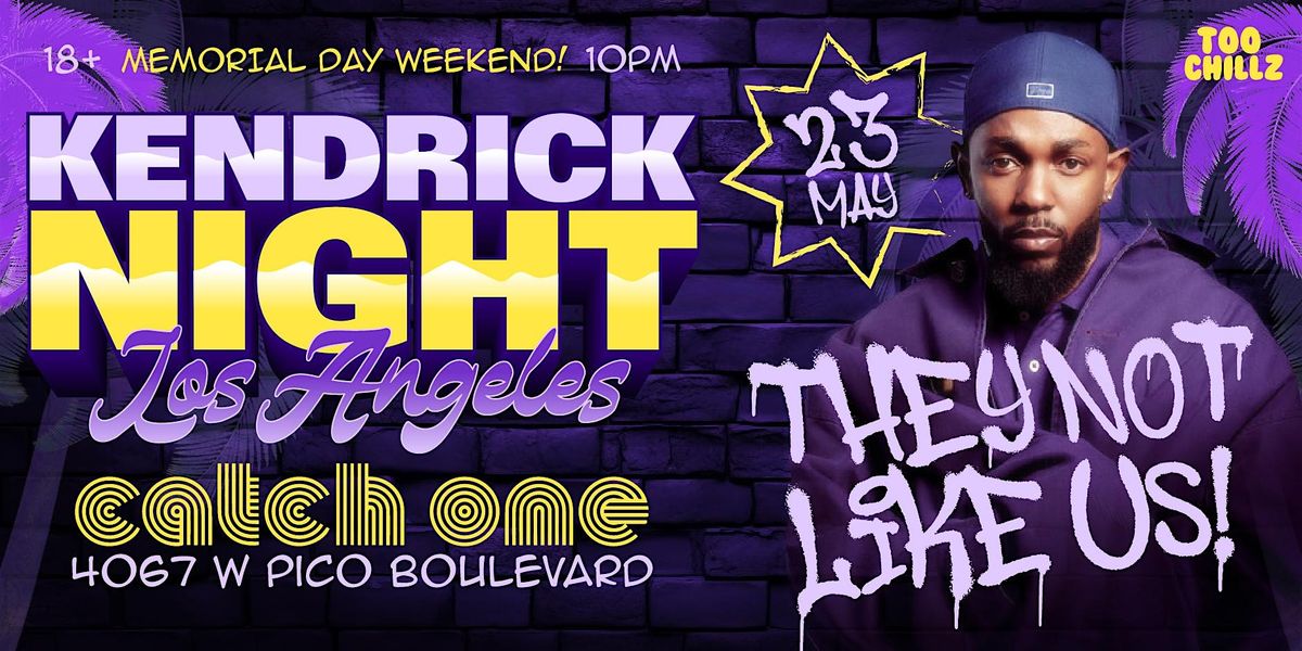 Kendrick Lamar Night!  @ Catch One LA 18+ Friday May 23rd FREE RSVP!, 23 May | Event in Los Angeles | AllEvents