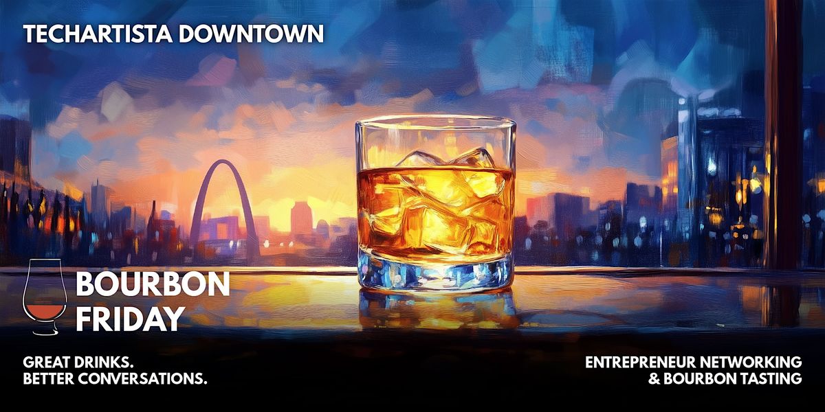 Bourbon Friday // Networking & Bourbon Tasting, 27 June | Event in St. Louis | AllEvents