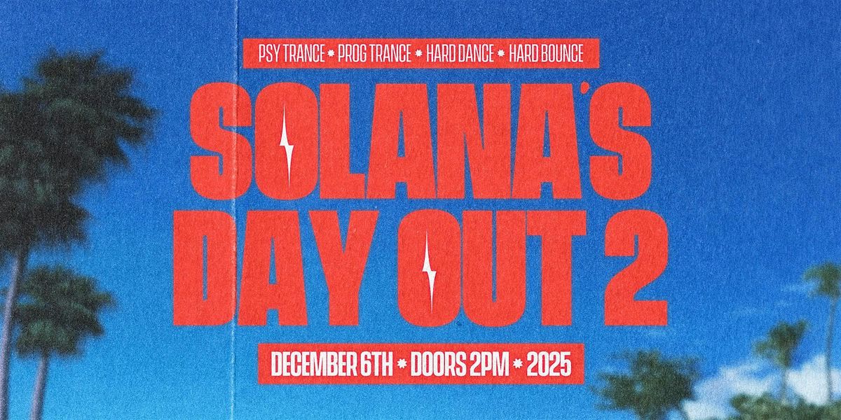 Solana Collective. Presents: SOLANA'S DAY OUT 2, 6 December | Event in Brunswick | AllEvents