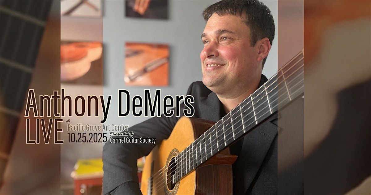 Anthony DeMers LIVE at Pacific Grove Art Center, 25 October | Event in Pacific Grove | AllEvents