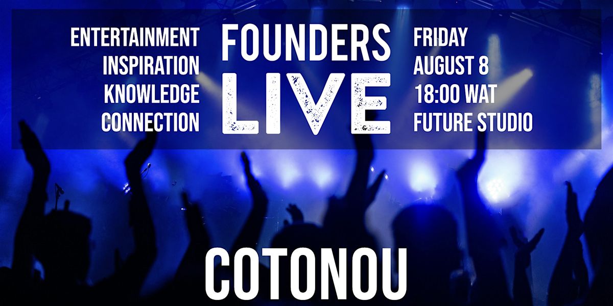 Founders Live Cotonou Launch, 8 August | Event in Cotonou | AllEvents