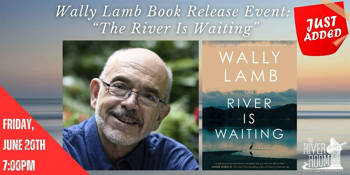 JUST ADDED! Wally Lamb: "The River Is Waiting" Book Release Event (Night 2), 20 June | Event in Willimantic