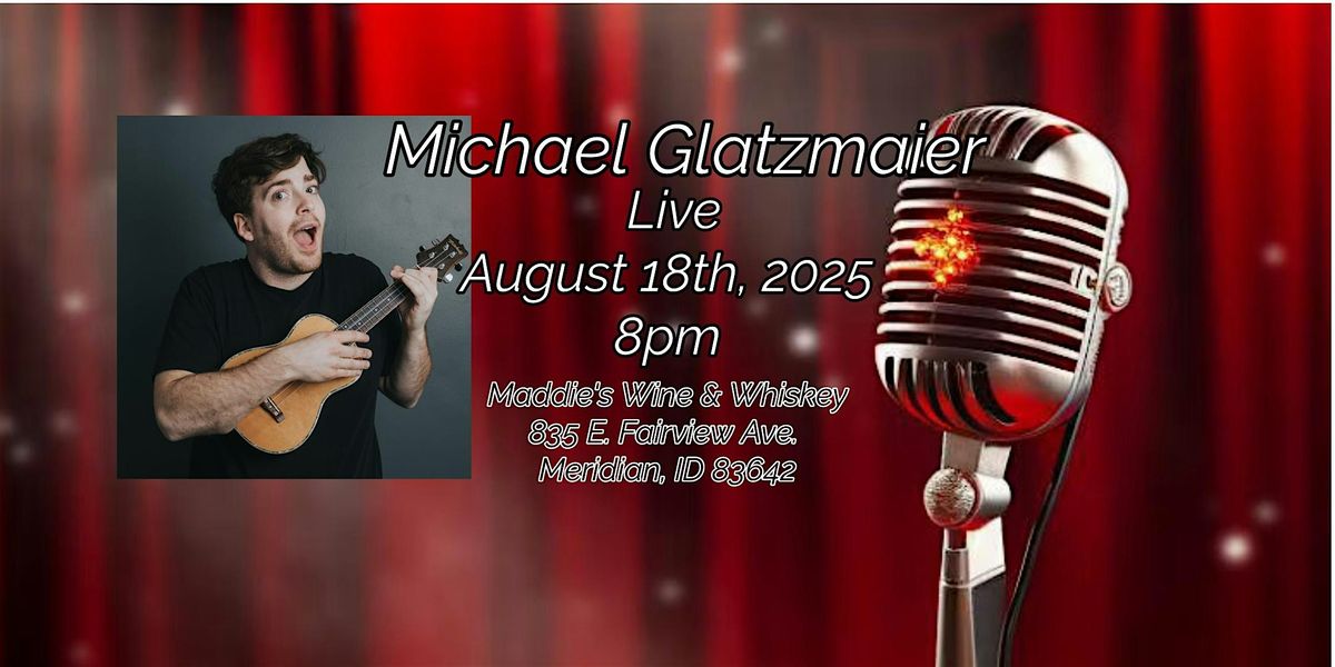 Michael Glatzmaier Live at Maddie's Wine and Whiskey, 18 August | Event in Meridian | AllEvents