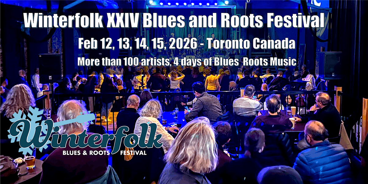 Wintefolk XXIV Blues and Roots Festival Feb 1`2, 13, 14, 15, 2026, 12 February | Event in Toronto | AllEvents