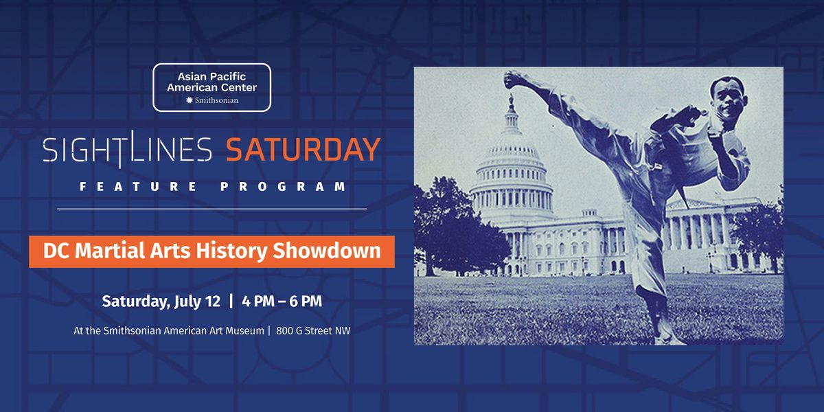 DC Martial Arts History Showdown Summer Sightlines Saturday Feature Program, 12 July | Event in Washington