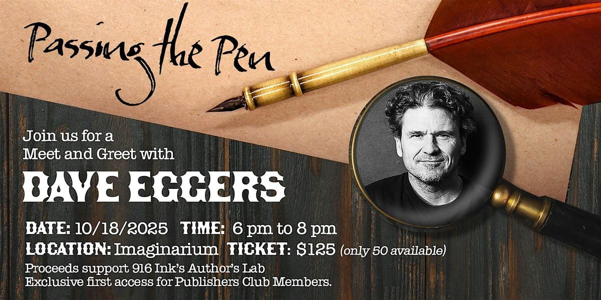 Passing the Pen w/ Dave Eggers, 18 October | Event in Sacramento | AllEvents