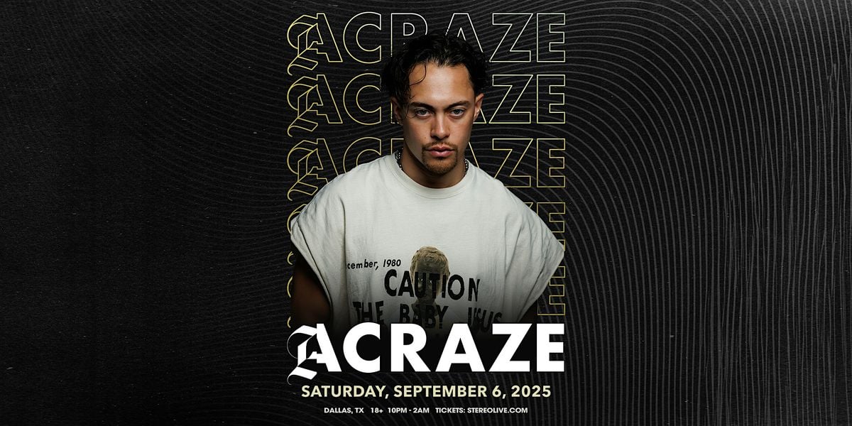 ACRAZE - Stereo Live Dallas, 6 September | Event in Dallas | AllEvents