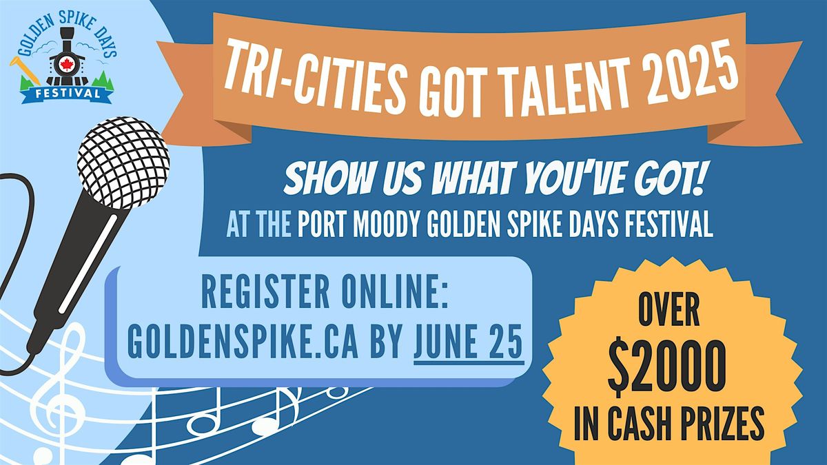 Tri-Cities Got Talent Show at the Golden Spike Days Festival, 28 June | Event in Port Moody | AllEvents
