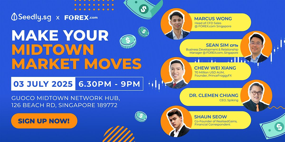 Seedly x FOREX.com : Make Your Midtown Market Moves, 3 July | Event in Singapore | AllEvents