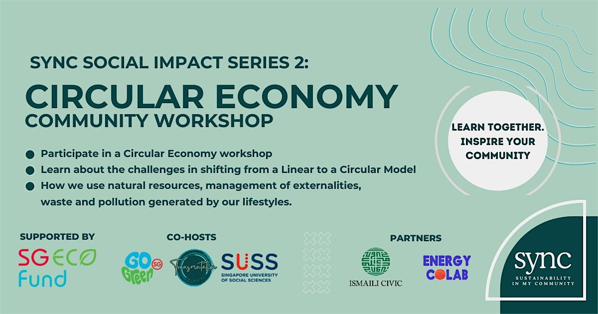 SYNC Series 2  Community Workshop: Circular Economy, 25 June | Event in Singapore | AllEvents