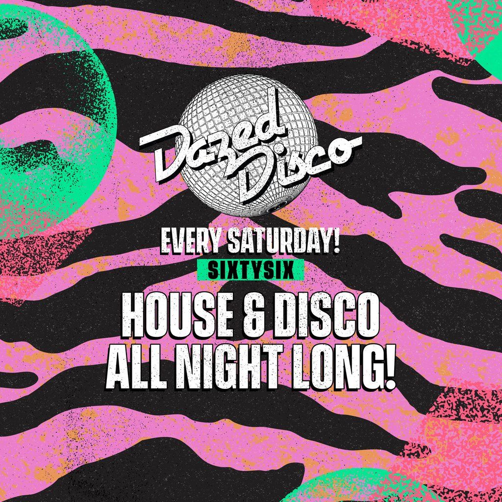 Dazed Disco @ Sixty Six Every Saturday in Bristol, 4 October | Event in Bristol | AllEvents