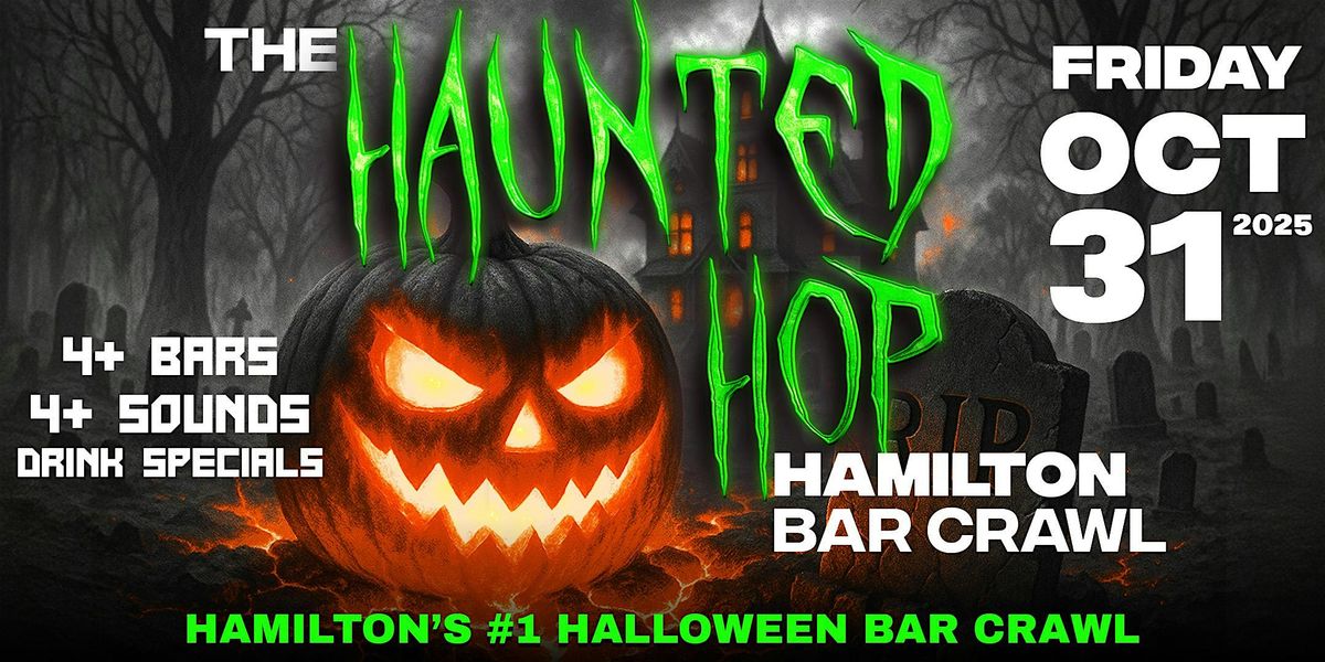 The Haunted Hop | Hamilton Halloween Bar Crawl | Friday, October 31st, 31 October | Event in Hamilton | AllEvents