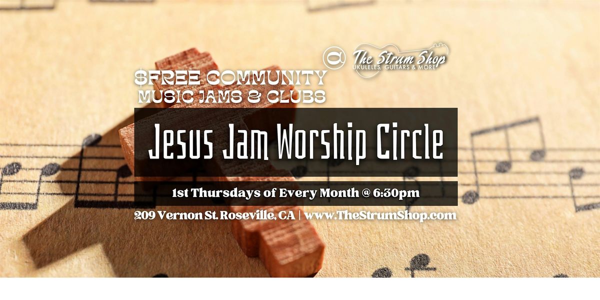 Free Monthly Jesus Jam Worship Circle | Event in Roseville | AllEvents