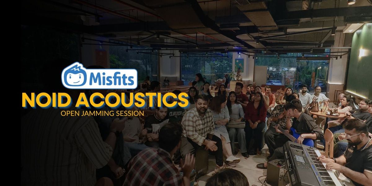 Noid Acoustics Music Open Jam by Misfits | Event in New Delhi | AllEvents