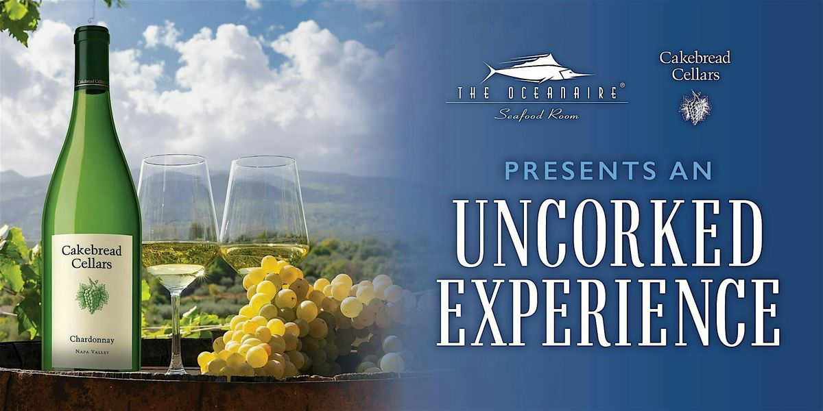 The Oceanaire Washington DC - An Uncorked Experience: Cakebread Wine Dinner, 21 June | Event in Washington