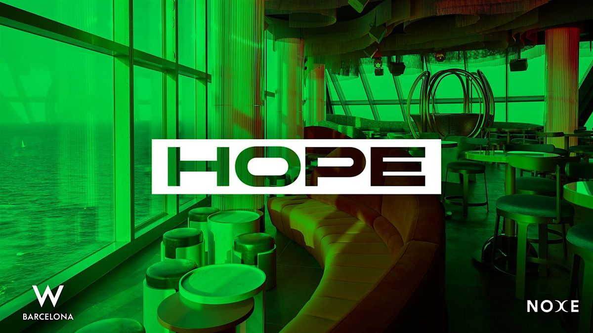 FREE GUEST LIST * HOPE at Noxe (26th floor W Barcelona), 16 October | Event in Barcelona | AllEvents