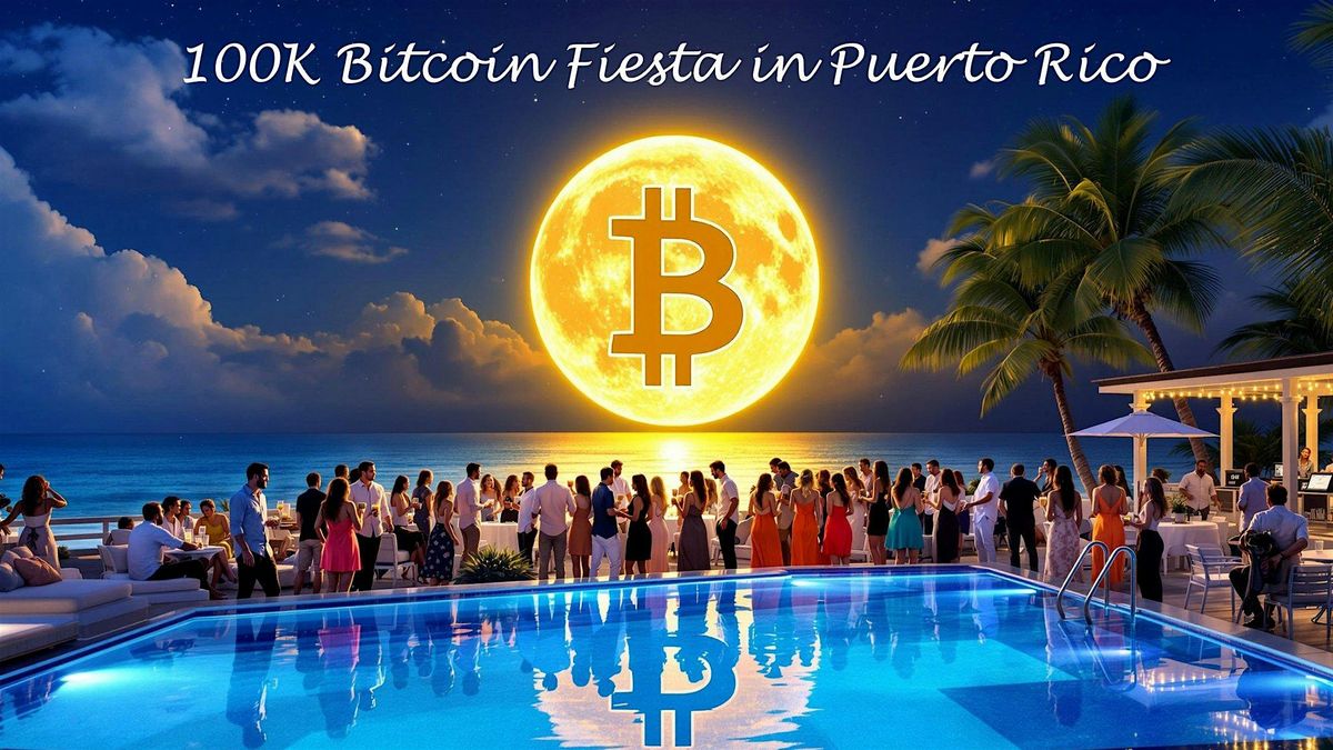 $100K Bitcoin Fiesta, The Sandbox @ Condado Ocean Club, San Juan, 8  February 2025 | AllEvents