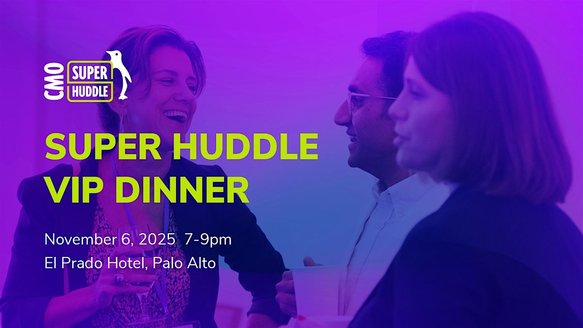VIP Dinner Huddle | Super Huddle 2025, 6 November | Event in Palo Alto | AllEvents