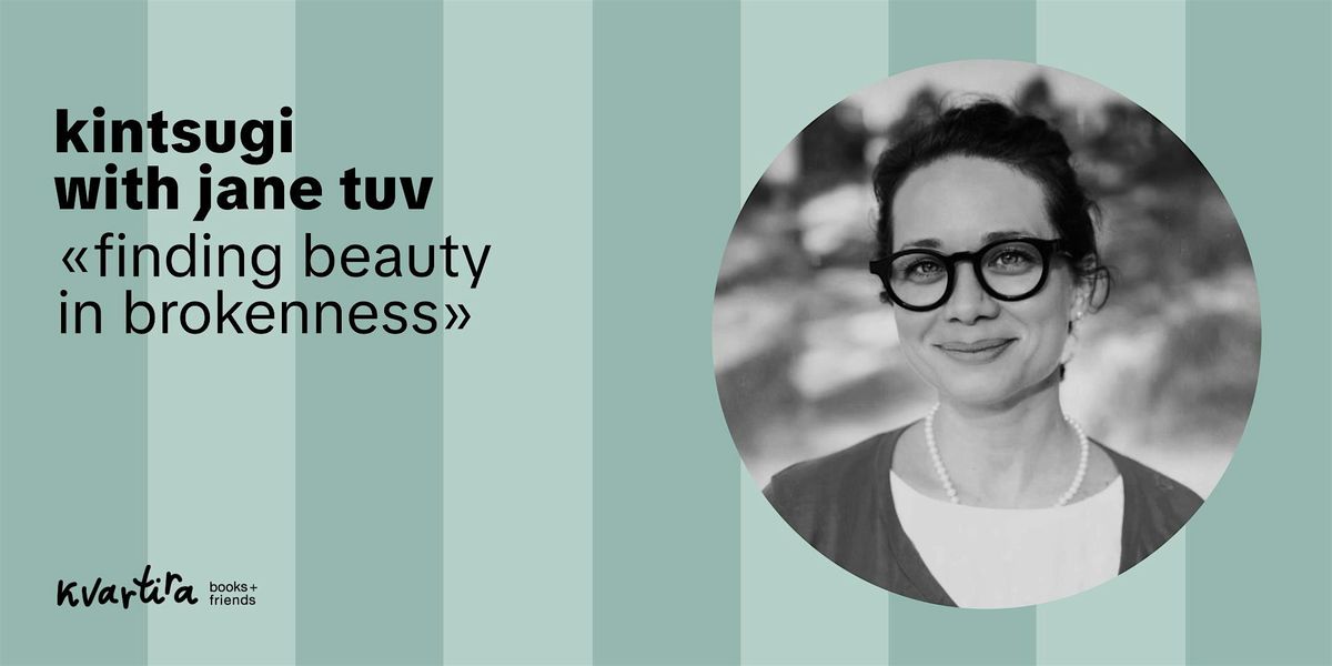 Kintsugi: finding beauty in brokenness with Jane Tuv | Event in Brooklyn | AllEvents