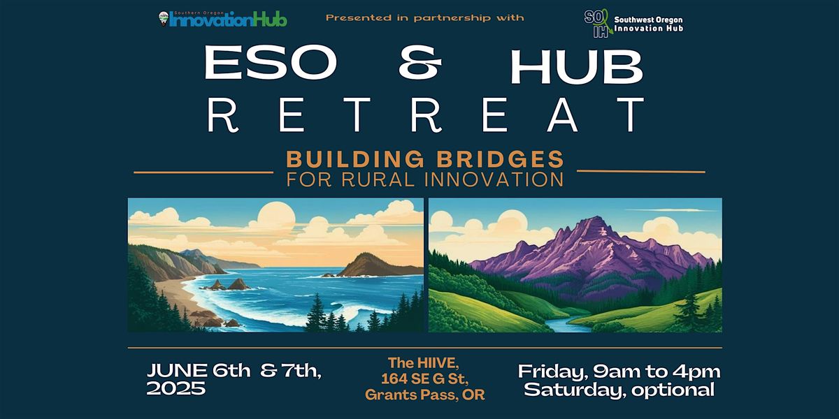 ESO and Hub Retreat: Building Bridges for Rural Innovation, 6 June | Event in Grants Pass | AllEvents