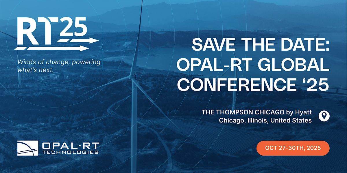 OPAL-RT25 User Conference - Winds of Change: Powering What’s Next, 27 October | Event in Chicago | AllEvents