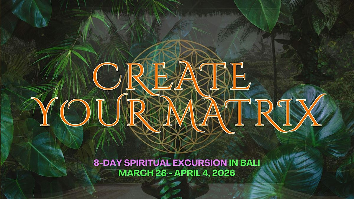 Create Your Matrix: Spiritual Excursion to Bali, 28 March | Event in Ubud | AllEvents