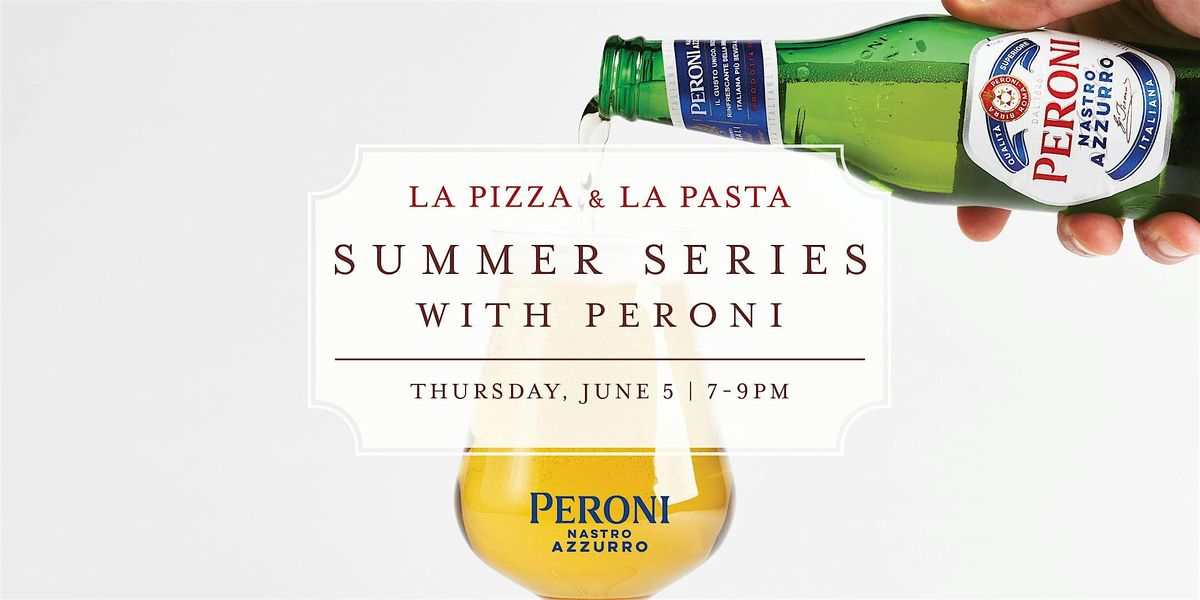 Summer Series with Peroni at La Pizza & La Pasta | Event in Los Angeles | AllEvents