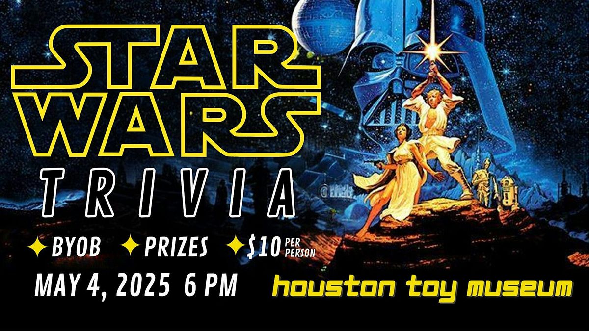 Star Wars Trivia at Houston Toy Museum, 4 May | Event in Houston | AllEvents
