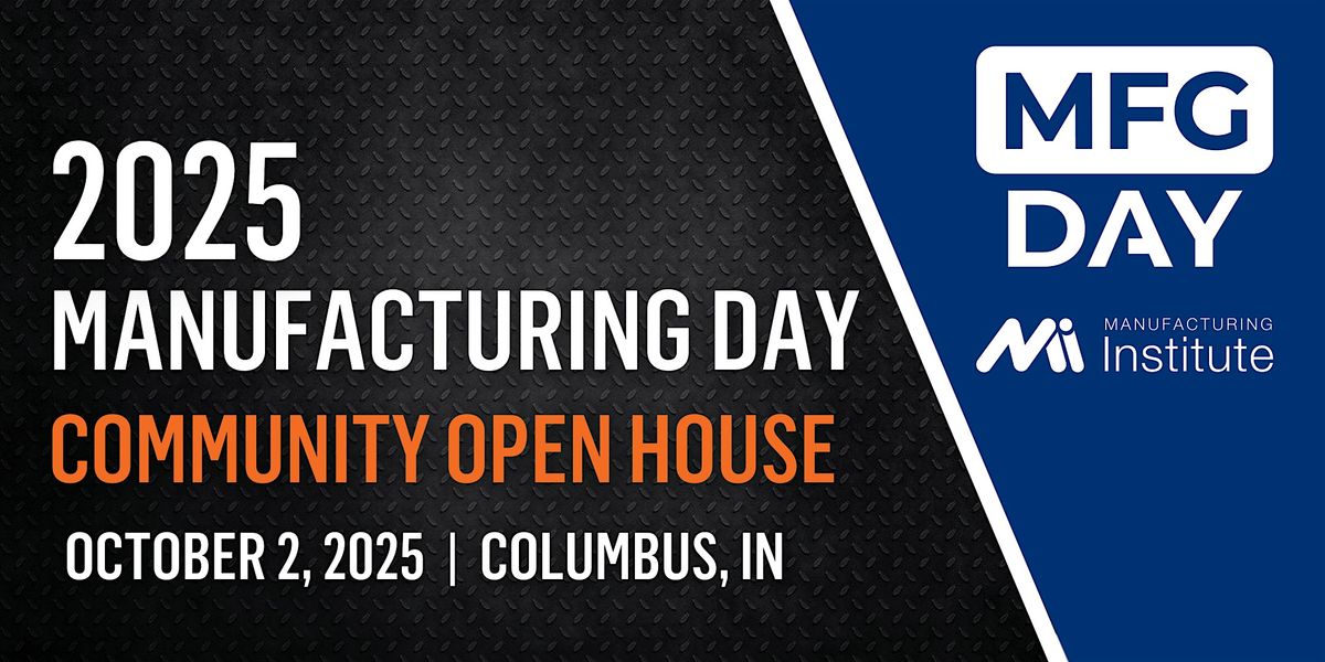 Columbus, IN 2025 Manufacturing Day Community Open House, 2 October | Event in Columbus | AllEvents