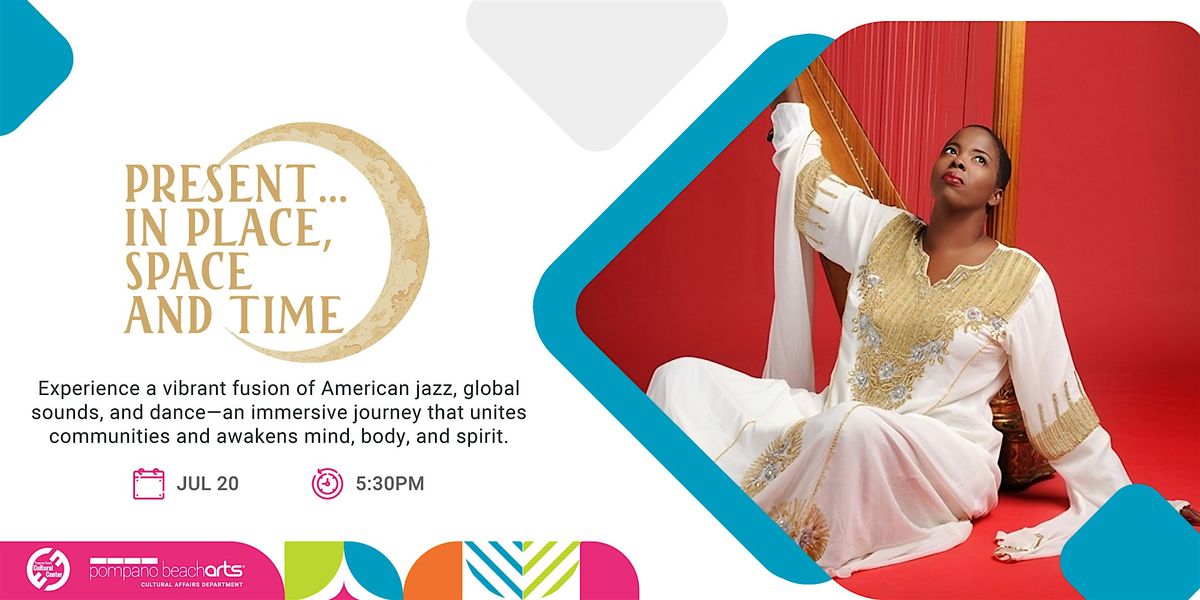 Present... In Place, Space, and Time 2025, 20 July | Event in Pompano Beach | AllEvents