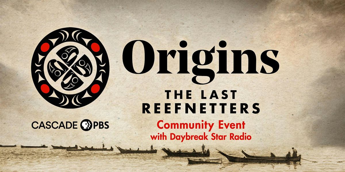 The Last Reefnetters Screening and Community Event, 4 May | Event in Seattle | AllEvents
