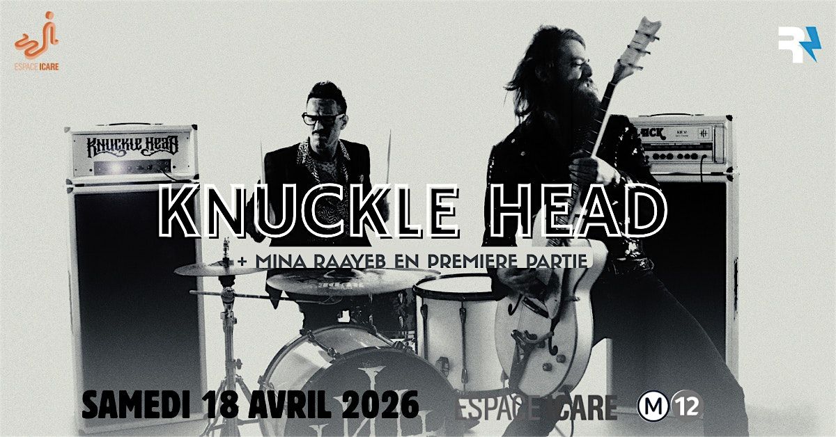 KNUCKLE HEAD + MINA RAAYEB, 18 April | Event in Issy-les-Moulineaux | AllEvents