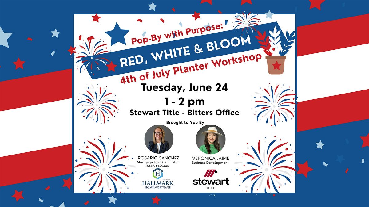 Pop-By with Purpose: Red, White & Bloom! 4th of July Planter Workshop, 24 June | Event in San Antonio